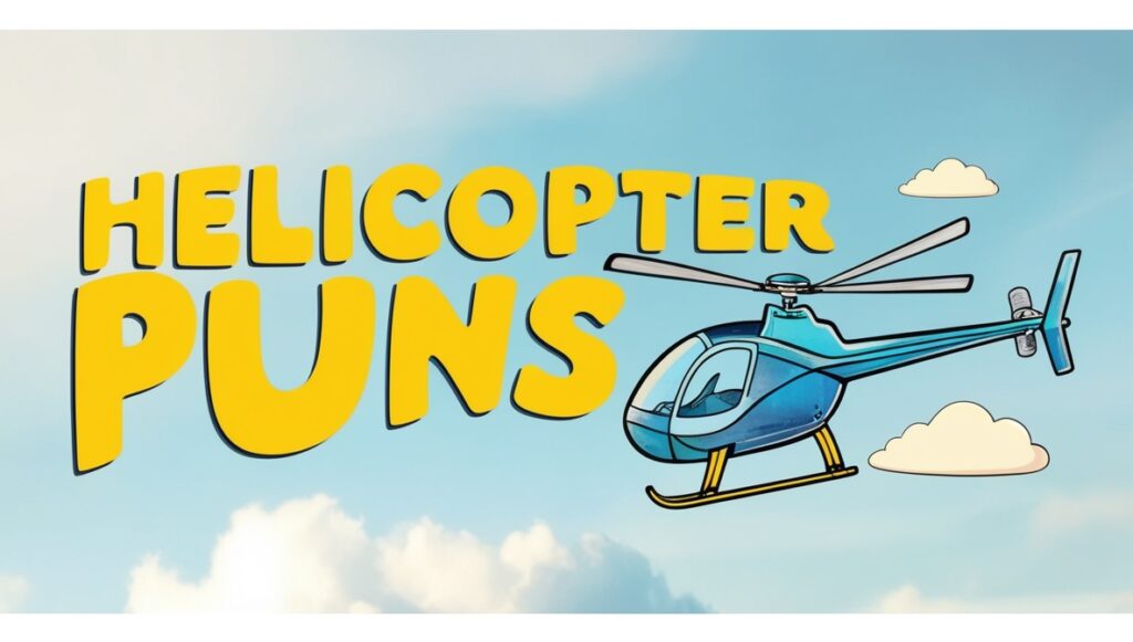 Helicopter Puns