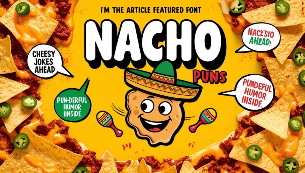 nacho puns one-liners