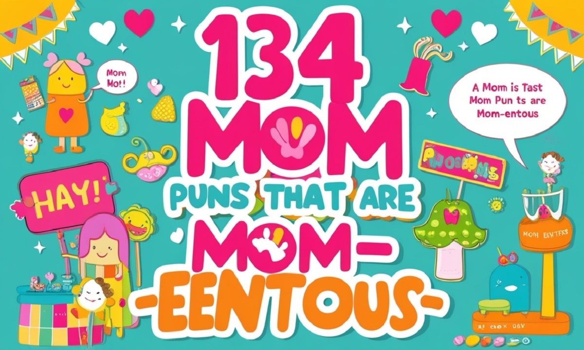 134 Mom Puns That Are Mom-entous