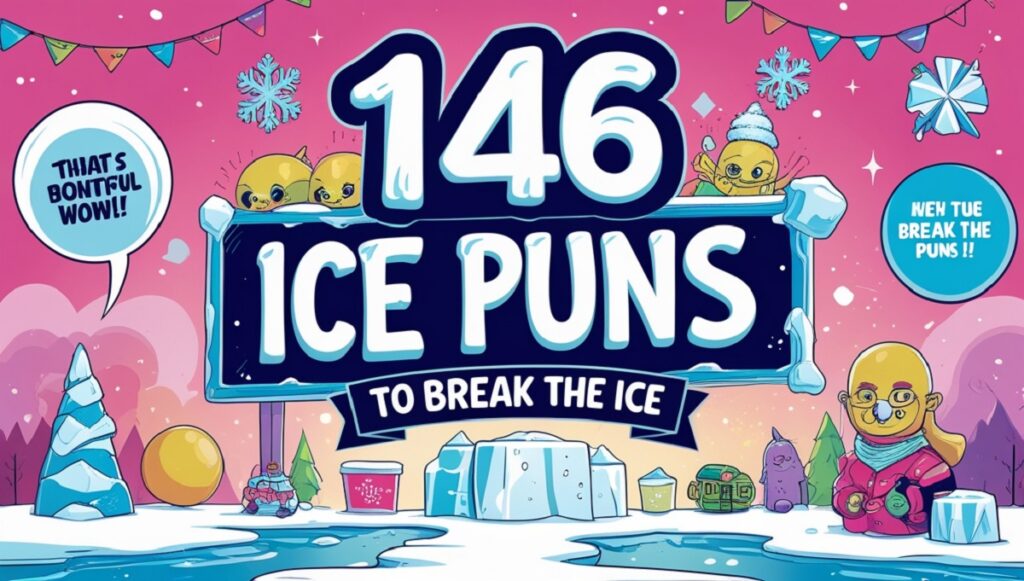 146 Ice Puns To Break The Ice