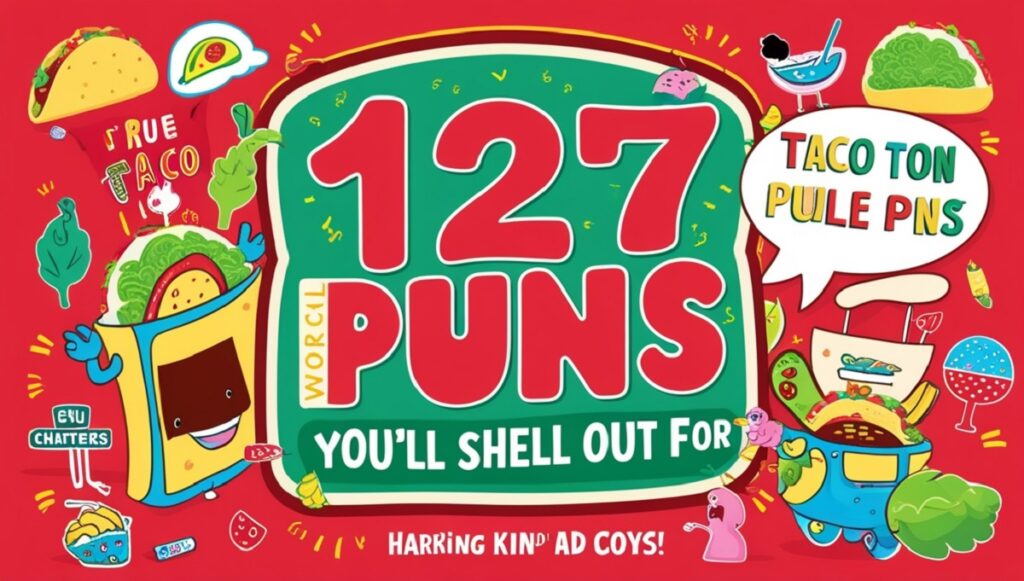 127 Taco Puns You’ll Shell Out For 2