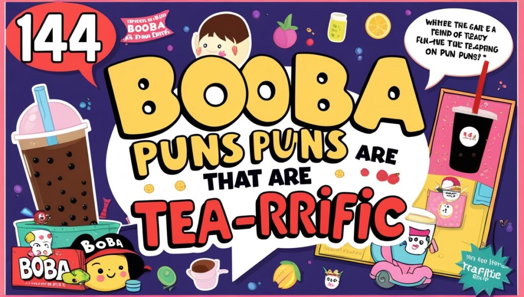 144 Boba Puns That Are Tea-rrific 1
