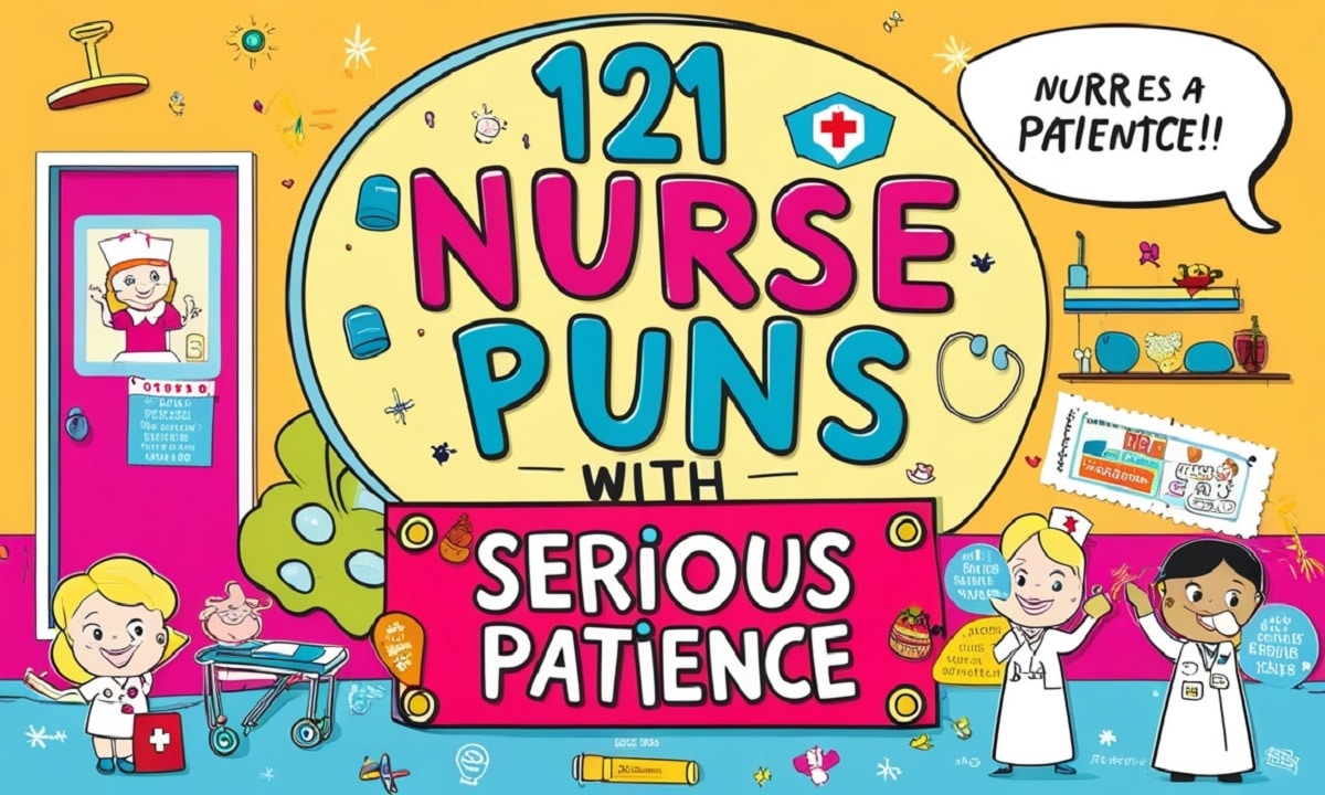 121 Nurse Puns With Serious Patience