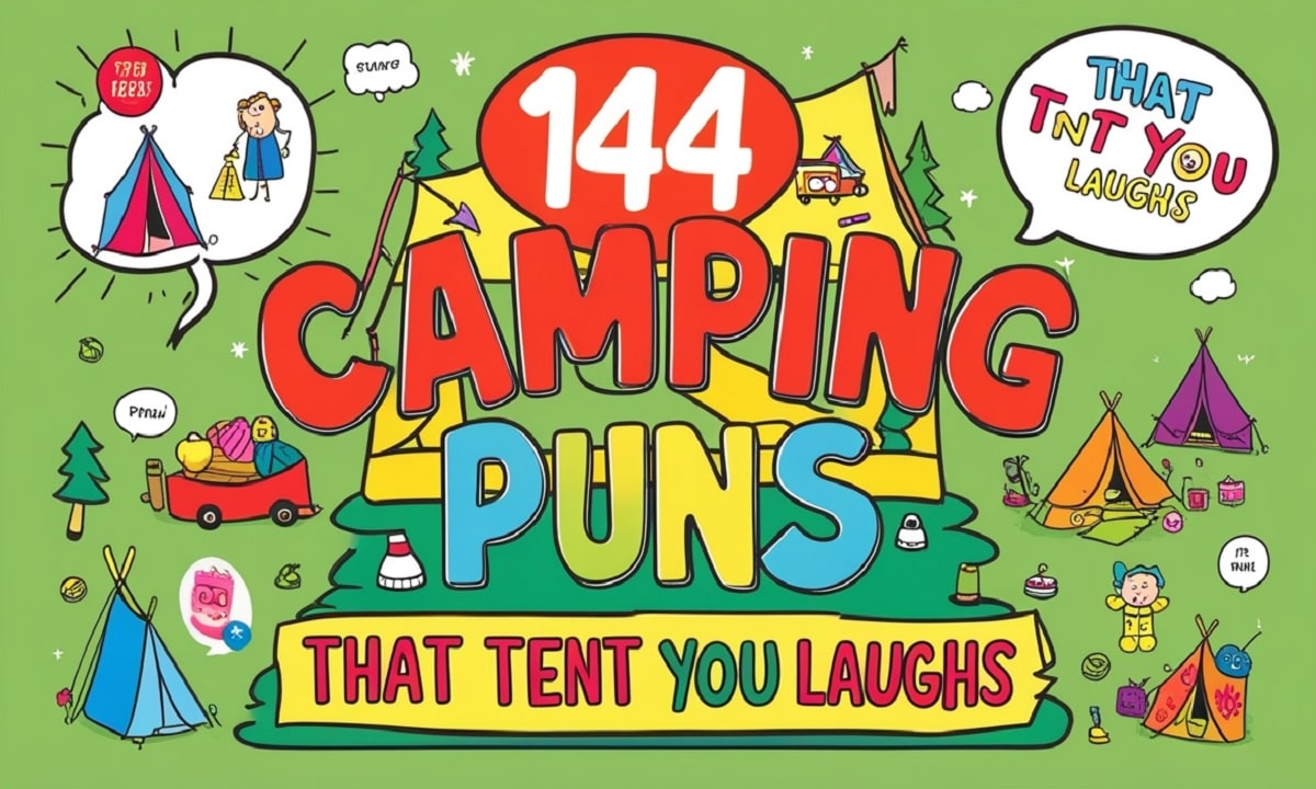 144 Camping Puns That Tent You Laughs