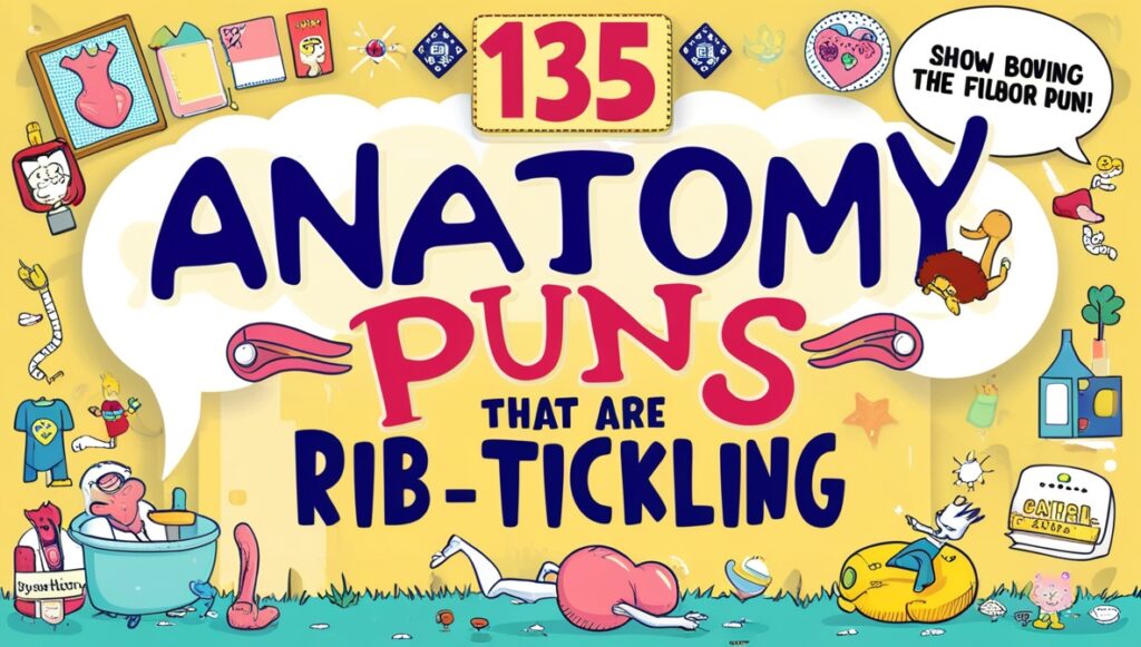 135 Anatomy Puns That Are Rib-tickling 2