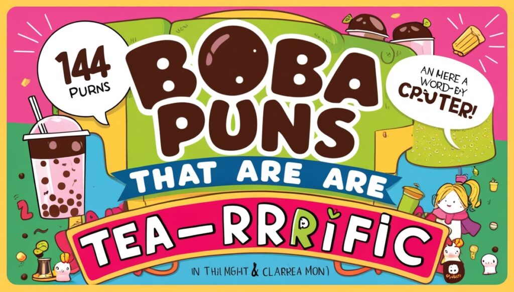 144 Boba Puns That Are Tea-rrific 2