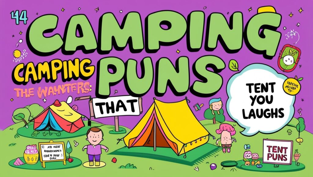 144 Camping Puns That Tent You Laughs 2