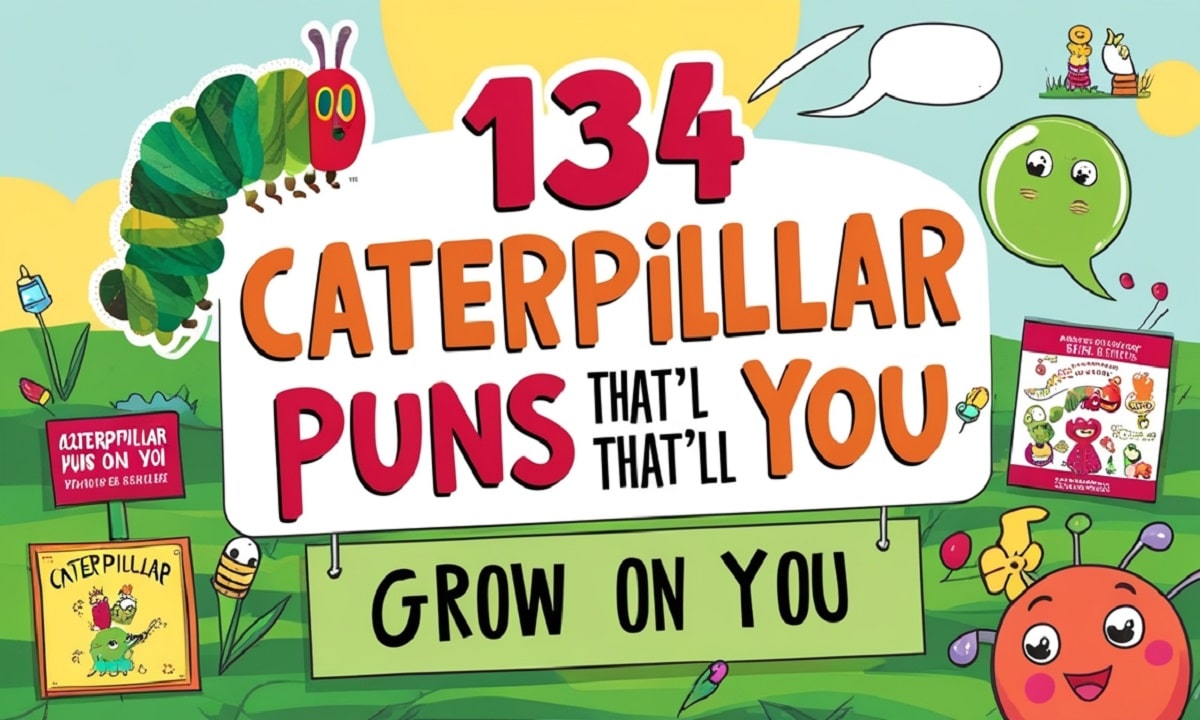 134 Caterpillar Puns That’ll Grow On You