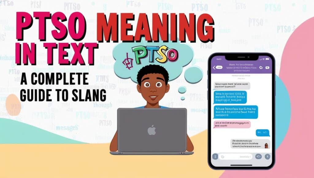 PTSO Meaning in Text: A Complete Guide to Slang, Usage, and Context 1