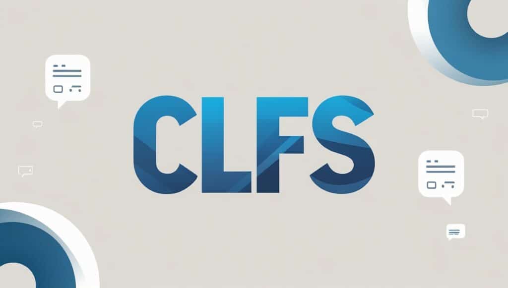 CLFS Meaning in Text: Your Ultimate Guide to This Acronym 1