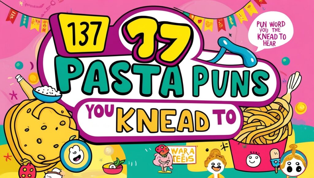 137 Pasta Puns You Knead To Hear 2