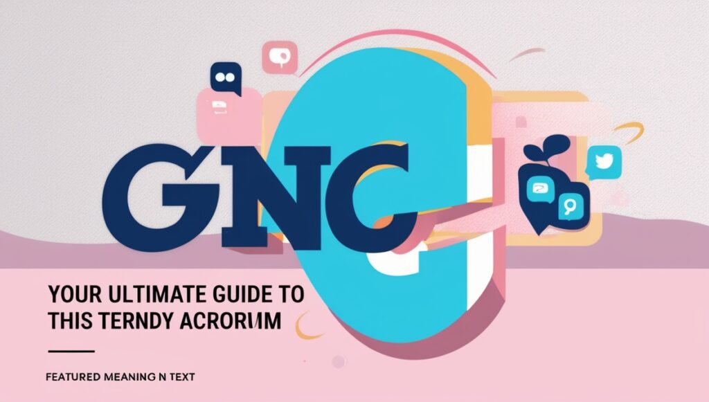 GNG Meaning in Text: Your Ultimate Guide to This Trendy Acronym 2