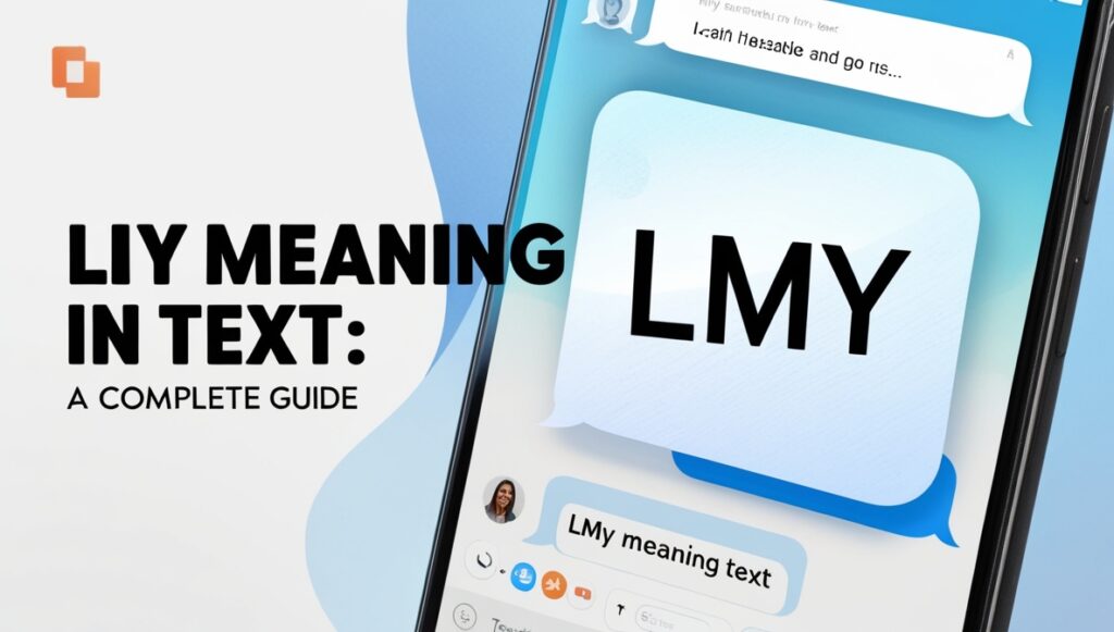 LMY Meaning in Text: A Complete Guide 2