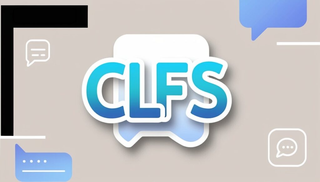 CLFS Meaning in Text: Your Ultimate Guide to This Acronym 2