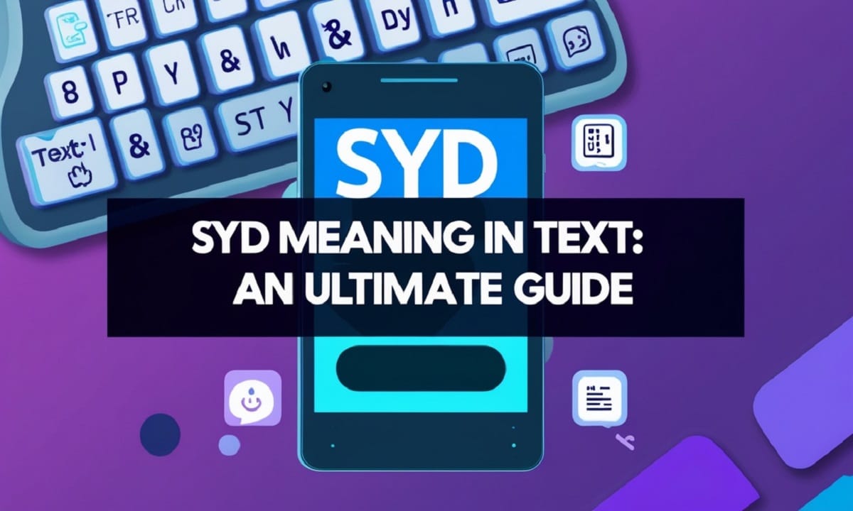 SYD Meaning in Text: An Ultimate Guide