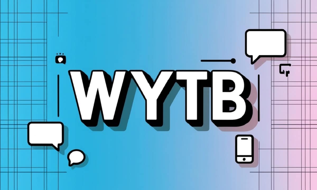 WYTB Meaning in Text: Complete Guide to This Internet Acronym