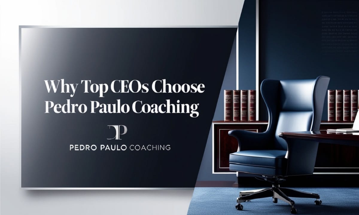 Why Top CEOs Choose Pedro Paulo Coaching: The Strategic Advantage That Transforms Leadership